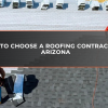 How to Choose a Roofing Contractor in Arizona